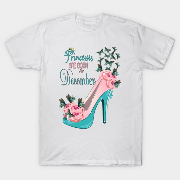 Princesses Are Born In December T-Shirt by Designoholic